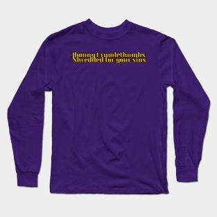 Jhonny Crumlethumbs Died For Your Sins Long Sleeve T-Shirt